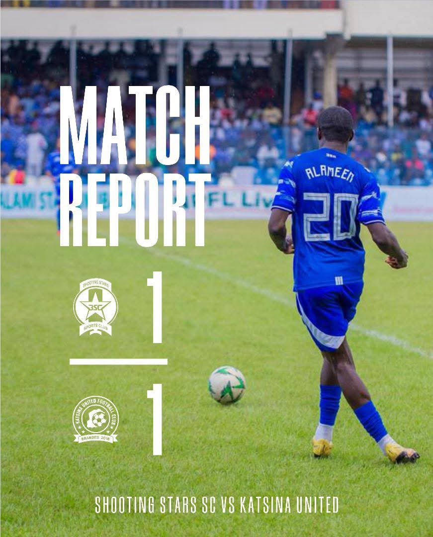 Katsina Utd Holds Shooting Stars To 1-1 Draw In NPFL Matchday 11